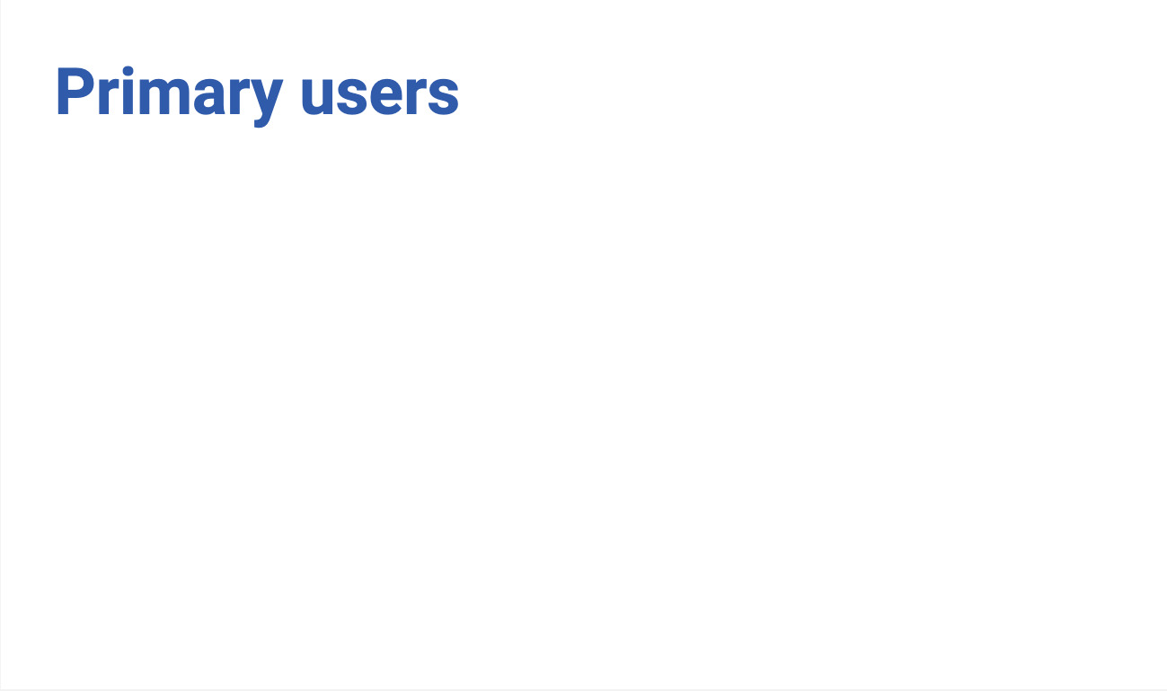 mini slide with the heading: primary users